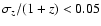 $\sigma_{z}/(1+z)<0.05$
