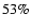 $53\%$