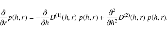 \begin{displaymath}\frac{\partial}{\partial r} p(h,r) = -\frac{\partial}{\partia...
...(h,r)
+ \frac{\partial^2}{\partial h^2} D^{(2)}(h,r) ~ p(h,r).
\end{displaymath}