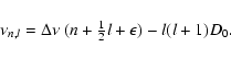 \begin{displaymath}\nu_{n,l} = \mbox{$\Delta \nu$ }(n + {\textstyle\frac{1}{2}}l + \epsilon) - l(l+1) D_0.
\end{displaymath}