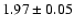 $1.97 \pm 0.05$