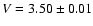 $V=3.50\pm0.01$
