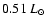 $0.51~L_{\odot}$