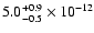 $\rm 5.0_{-0.5}^{+0.9}\times10^{-12}$