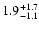 $\rm 1.9_{-1.1}^{+1.7}$