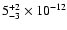 $\rm 5_{-3}^{+2}\times10^{-12}$