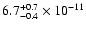 $\rm 6.7_{-0.4}^{+0.7}\times10^{-11}$
