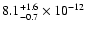 $8.1_{-0.7}^{+1.6}\times10^{-12}$