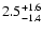 $\rm 2.5_{-1.4}^{+1.6}$