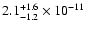 $\rm 2.1_{-1.2}^{+1.6}\times10^{-11}$