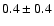 $0.4\pm0.4$