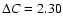 $\Delta C =2.30$