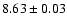 $8.63\pm0.03$