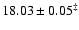 $18.03\pm0.05^\ddagger$