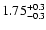$\rm 1.75_{-0.3}^{+0.3}$