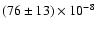 $(76\pm 13)\times 10^{-8}$