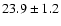 $23.9 \pm 1.2$