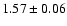 $1.57\pm 0.06$