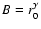 $B=r_0^\gamma$