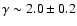 $\gamma\sim2.0\pm0.2$