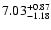 $\rm 7.03^{+0.87}_{-1.18} $