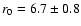 $r_0=6.7\pm0.8$