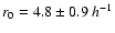 $r_0=4.8\pm0.9~h^{-1}$