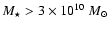 $M_\star
> 3\times 10^{10} \; M_{\odot}$