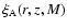 $\xi_{\rm A}(r,z,M)$