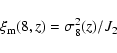 \begin{displaymath}\xi_{\rm m}(8,z)=\sigma_8^2(z)/J_2
\end{displaymath}