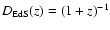 $D_{\rm EdS}(z)=(1+z)^{-1}$