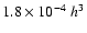 $1.8\times 10^{-4}\;h^3$