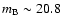 $m_{\rm B}\sim 20.8$