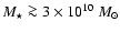 $M_\star\ga
3\times 10^{10}~M_{\odot}$