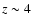 $z\sim 4$
