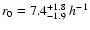 $r_0=7.4^{+1.8}_{-1.9}\:h^{-1}$