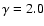 $\gamma=2.0$