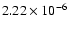 $ 2.22\times 10^{-6}$