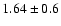 $1.64\pm 0.6$