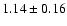 $1.14\pm 0.16$
