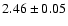 $2.46\pm 0.05$