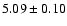 $5.09\pm0.10$