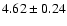 $4.62\pm 0.24$