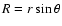 $R=r\sin\theta$