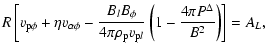 $\displaystyle %
R\left[ v_{{\rm p} \phi} + \eta v_{\alpha \phi} -
\frac{B_l B_\...
...rho_{\rm p} v_{{\rm p}l}}\left(1-\frac{4\pi P^\Delta}{B^2}\right)\right] = A_L,$