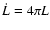 $\dot{L}=4\pi L$