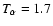 $T_\alpha=1.7$