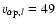 $v_{\alpha {\rm p}, l}=49$