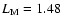 $L_{\rm M}=1.48$