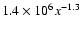 $1.4\times 10^6 x^{-1.3}$
